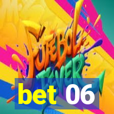 bet 06